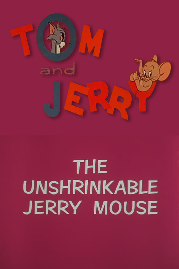 Tom And Jerry The Unshrinkable Jerry Mouse